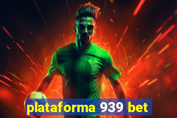 plataforma 939 bet